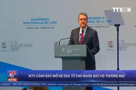 WTO cảnh báo mối đe dọa từ chủ nghĩa bảo hộ thương mại