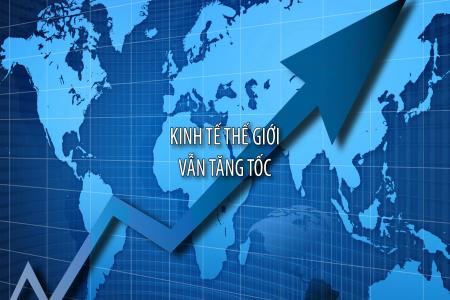 Kinh tế thế giới vẫn tăng tốc