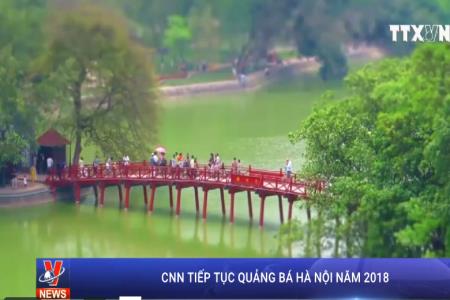 CNN tiếp tục quảng bá Hà Nội năm 2018