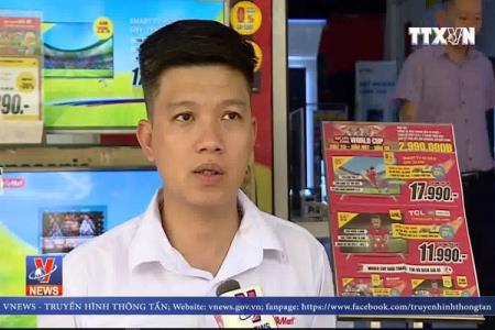 Thị trường điện tử, điện lạnh đắt khách mùa World Cup