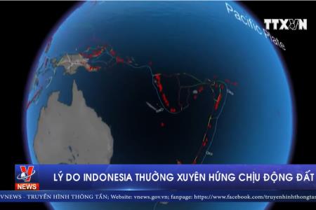 Lý do Indonesia thường xuyên hứng chịu động đất