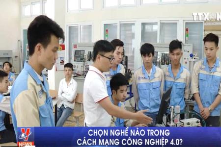 Chọn nghề nào trong cách mạng công nghiệp 4.0?