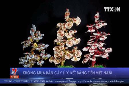 Không mua bán cây lì xì kết bằng tiền Việt Nam