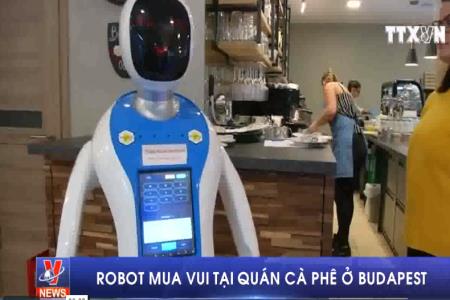 Robot mua vui tại quán cà phê ở Budapest