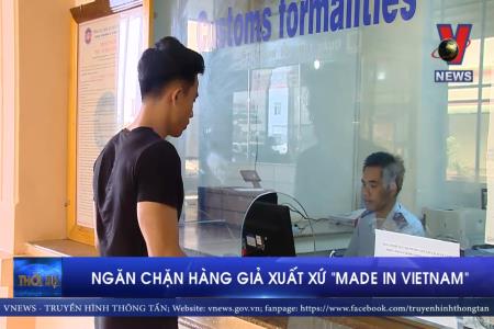 Ngăn chặn hàng giả xuất xứ “Made in Vietnam”