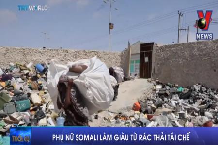 Phụ nữ Somali làm giàu từ rác thải tái chế