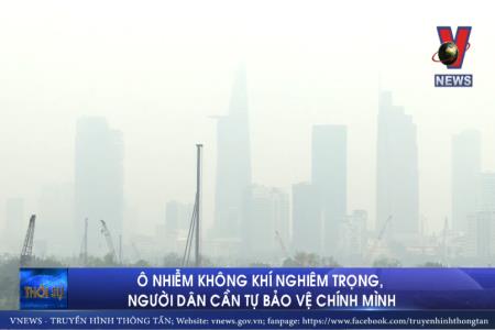 Ô nhiễm không khí nghiêm trọng, người dân cần tự bảo vệ chính mình