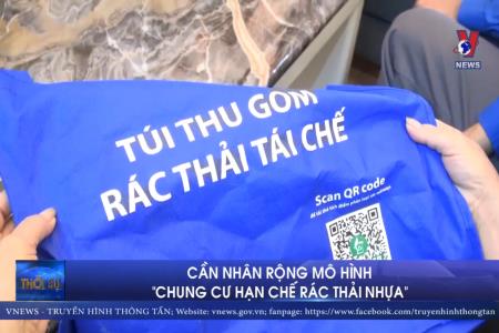 Cần nhân rộng mô hình “Chung cư hạn chế rác thải nhựa”