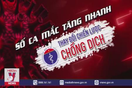 Số ca mắc tăng nhanh, Bộ Y tế thay đổi chiến lược chống dịch