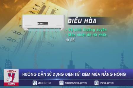 Hướng dẫn sử dụng điện tiết kiệm mùa nắng nóng