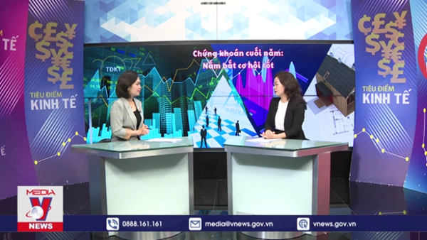 Chứng khoán cuối năm: Nắm bắt cơ hội tốt