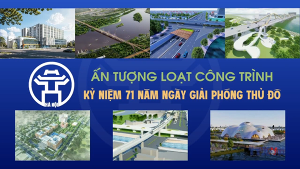Ấn tượng loạt công trình kỷ niệm 71 năm Ngày Giải phóng Thủ đô