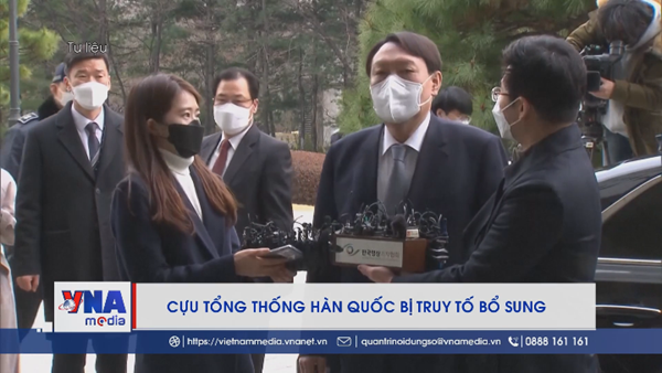 Cựu Tổng thống Hàn Quốc bị truy tố bổ sung