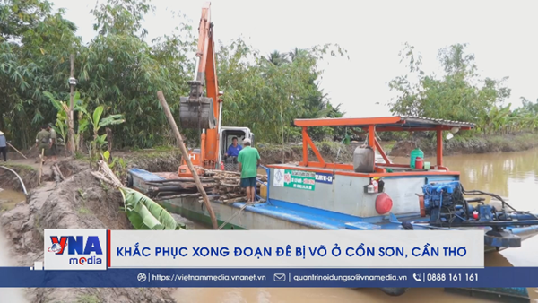 Khắc phục xong đoạn đê bị vỡ ở cồn Sơn, Cần Thơ