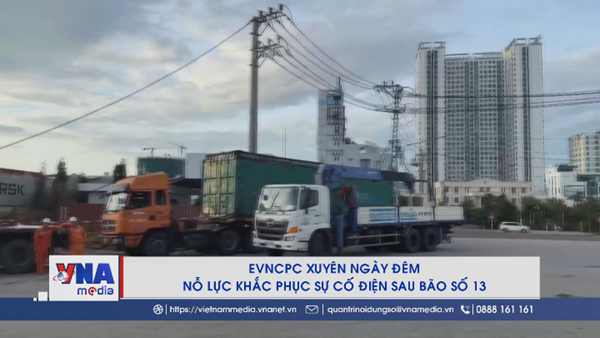 EVNCPC xuyên ngày đêm nỗ lực khắc phục sự cố điện sau bão số 13