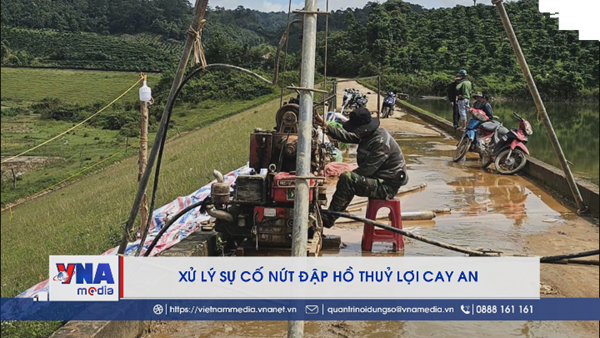 Xử lý sự cố nứt đập hồ thuỷ lợi Cay An
