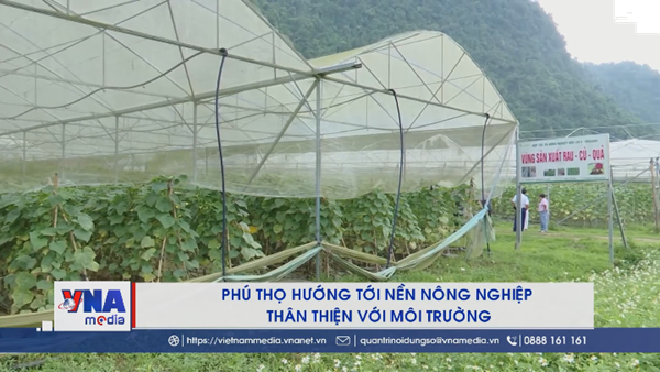 Phú Thọ hướng tới nền nông nghiệp thân thiện với môi trường